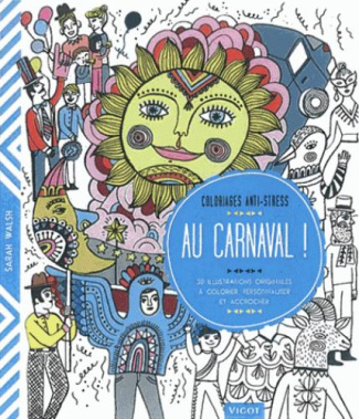 Au carnaval ! 30 illustrations originales à colorier, personnaliser et accrocher