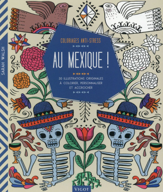 Au Mexique ! 30 illustrations originales à colorier, personnaliser et accrocher