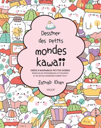 Dessiner des petits mondes kawaii. Créez d'adorables scènes remplies de personnages attachants et de