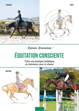 Equitation consciente. Vers une pratique holistique, en harmonie avec le cheval