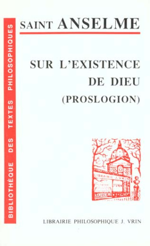 SUR L EXISTENCE DE DIEU (PROSLOGION)