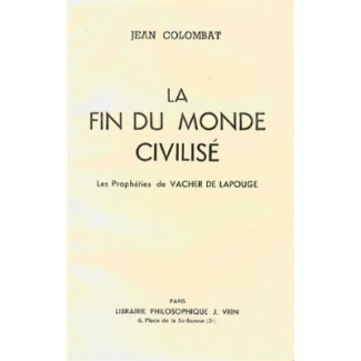 LA FIN DU MONDE CIVILISE LES PROPHETIES DE VACHER DE LAPOUGE