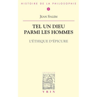 Tel un dieu parmi les hommes / L'éthique d'Epicure