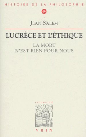 LA MORT N'EST RIEN POUR NOUS LUCRECE ET L'ETHIQUE