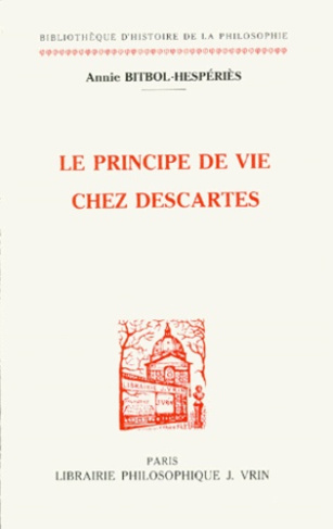 LE PRINCIPE DE VIE CHEZ DESCARTES