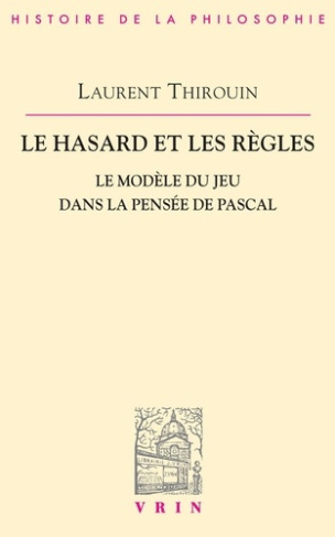 LE HASARD ET LES REGLES LE MODELE DU JEU DANS LA PENSEE DE PASCAL