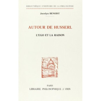 AUTOUR DE HUSSERL L'EGO ET LA RAISON