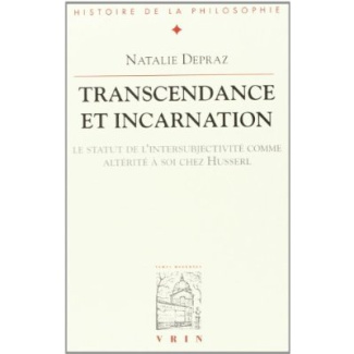 TRANSCENDANCE ET INCARNATION LE STATUT DE L'INTERSUBJECTIVITE COMME ALTERITE A SOI CHEZ HUSSERL