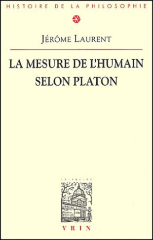 LA MESURE DE L'ETRE HUMAIN SELON PLATON