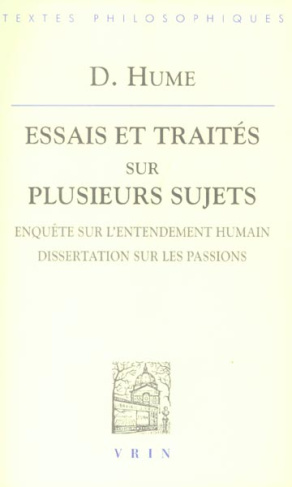 ESSAIS ET TRAITES III ENQUETE SUR L ENTENDEMENT HUMAIN, DISSERTATION SUR LES PASSIONS