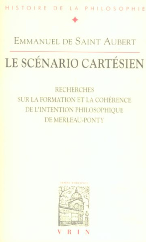 LE SCENARIO CARTESIEN L INTENTION DE MERLEAU-PONTY