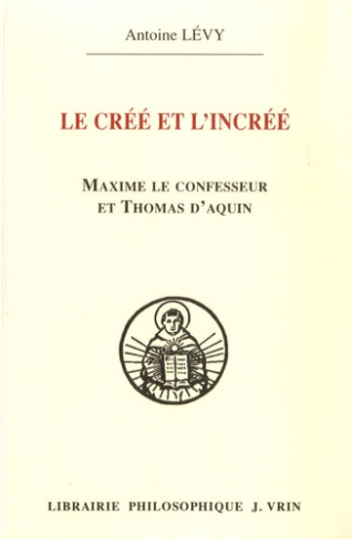 LE CREE ET L INCREE MAXIME LE CONFESSEUR ET THOMAS D AQUIN