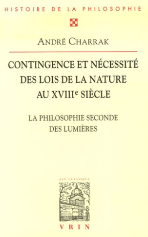 CONTIGENCE ET NECESSITE DES LOIS DE LA NATURE AU XVIIIE SIECLE LA PHILOSOPHIE SECONDE DES LUMIERES
