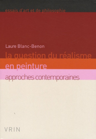 LA QUESTION DU REALISME EN PEINTURE APPROCHES CONTEMPORAINES