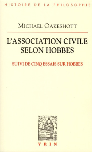 L ASSOCIATION CIVILE SELON HOBBES SUIVI DE CINQ ESSAIS SUR HOBBES