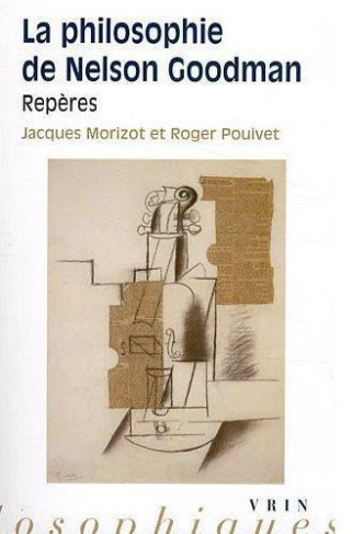 LA PHILOSOPHIE DE NELSON GOODMAN REPERES