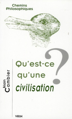 QU EST-CE QU UNE CIVILISATION?