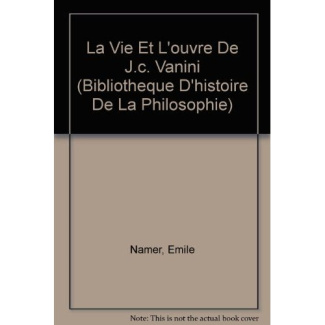 LA VIE ET L'EUVRE DE JC VANINI