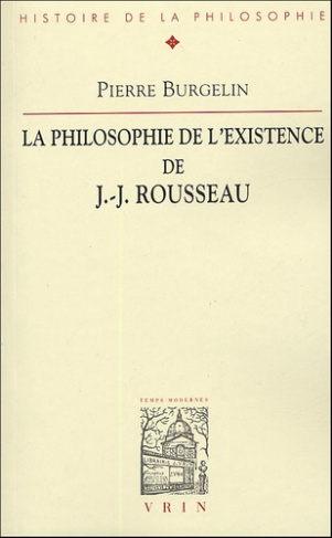 LA PHILOSOPHIE DE L EXISTENCE DE JEAN-JACQUES ROUSSEAU
