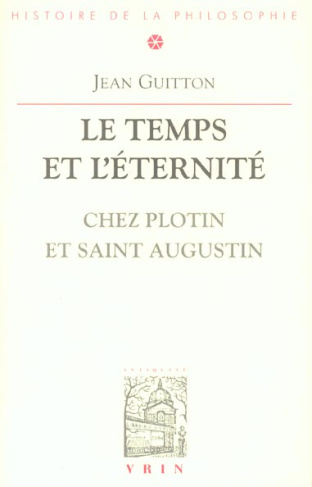 TEMPS ET ETERNITE CHEZN PLOTIN ET SAINT AUGUSTIN