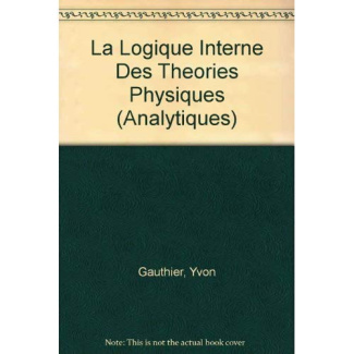 LA LOGIQUE INTERNE DES THEORIES PHYSIQUES