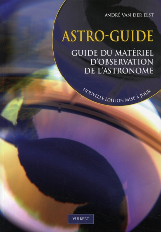 Astro-guide. Guide du matériel d'observation de l'astronomie