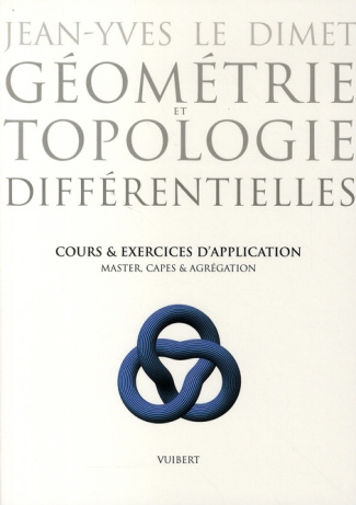 Géométrie et topologie différentielles. Cours et exercices d'application, Master, CAPES & Agrégation