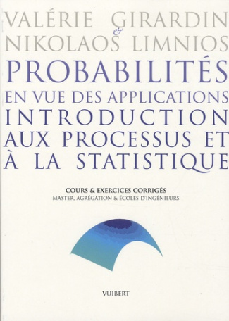 Probabilités en vue des applications, introduction aux processus et à la statistique. Cours et exerc