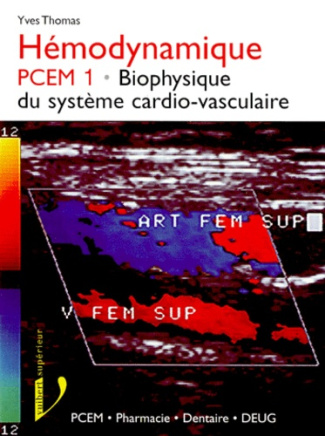 HEMODYNAMIQUE PCEM 1. Biophysique du système cardio-vasculaire