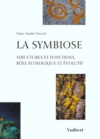 La symbiose. Structures et fonctions, rôle écologique et évolutif