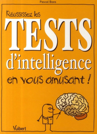 Réussissez les tests d'intelligence en vous amusant !