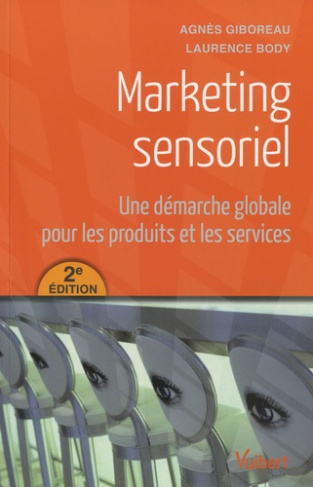 Marketing sensoriel. Une démarche globale pour les produits et les services, 2e édition