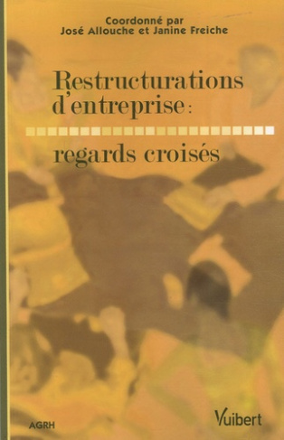 Restructurations d'entreprise : regards croisés