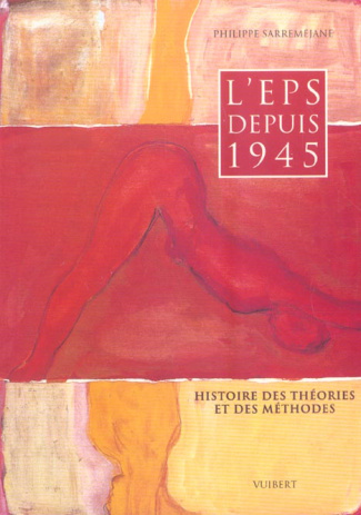 L'EPS depuis 1945. Histoire des théories et des méthodes