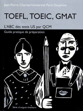 TOEFL TOEIC GMAT. L'ABC des tests US par QCM
