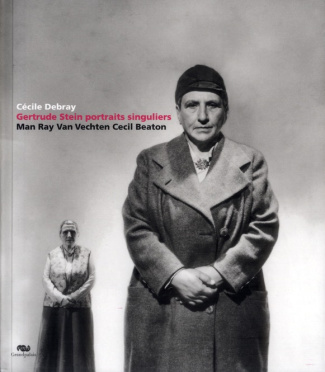 Gertrude Stein : portraits singuliers. Man Ray, Van Vechten, Cecil Beaton, Edition bilingue français