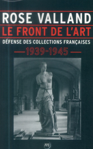Le front de l'art. Défense des collections françaises, 1939-1945