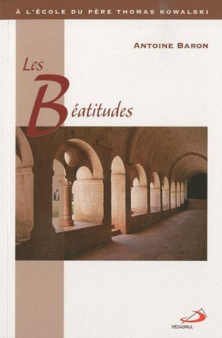 Les Béatitudes. A l'école du Père Thomas Kowalski