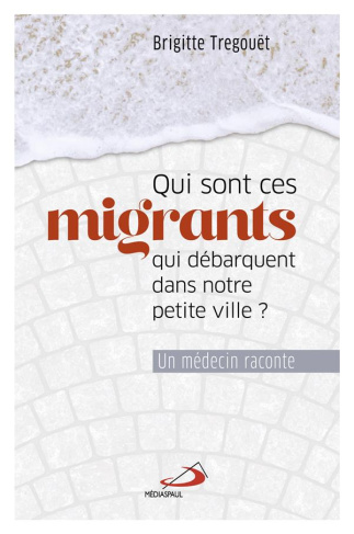 Qui sont ces migrants qui débarquent dans notre petite ville ? Un médecin raconte