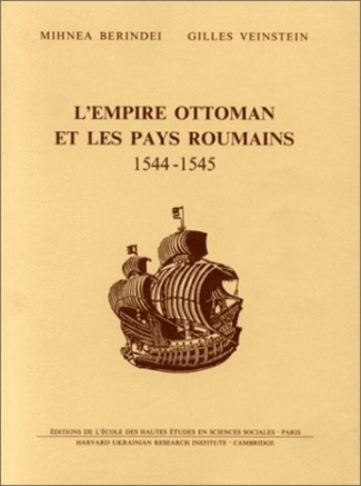 L'Empire ottoman et les pays roumains, 1544-1545. Etudes et documents