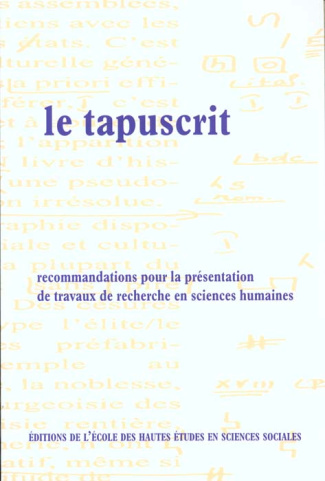 Le tapuscrit. Recommandations pour la présentation de travaux de recherche en sciences humaines, Edi