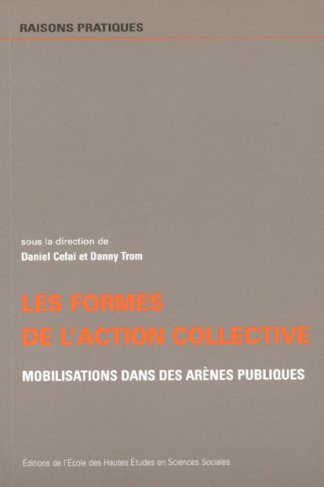 Les formes de l'action collective. Mobilisations dans les arènes publiques