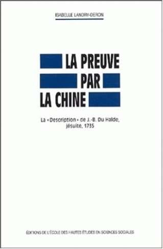 La preuve par la Chine. La "Description" de J-B Du Halde, jésuite, 1735
