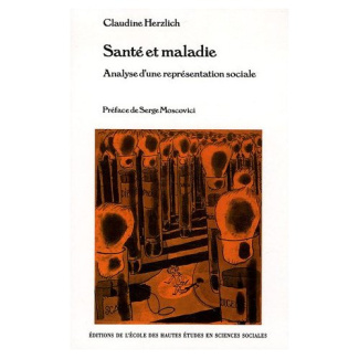 Santé et maladie. Analyse d'une représentation sociale