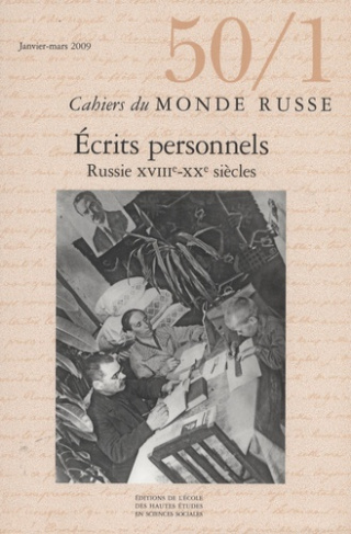 Cahiers du Monde russe N° 50/1, Janvier-mars 2010 : Ecrits personnels. Russie XVIIIe-XXe siècles