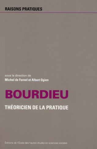 Bourdieu. Théorien de la pratique