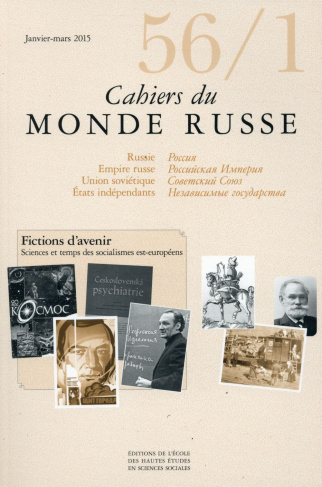Cahiers du Monde russe N° 56-1, Janvier-mars 2015 : Fictions d'avenir : sciences et temps des social