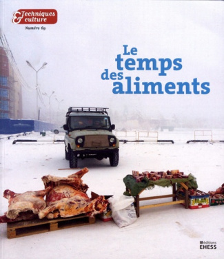 Techniques & culture N° 69, 2018/1 : Le temps des aliments