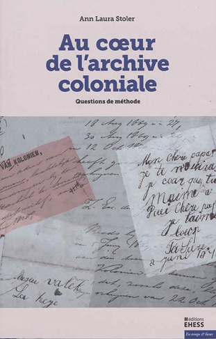 Au coeur de l'archive coloniale. Questions de méthode