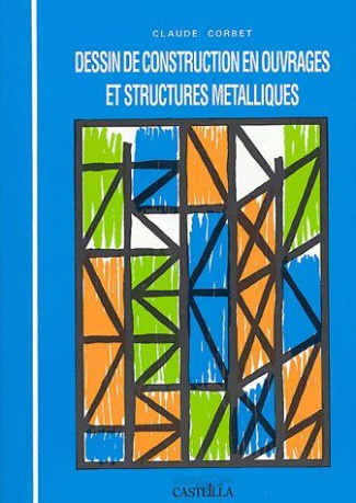 Dessin de construction en ouvrages et structures métalliques